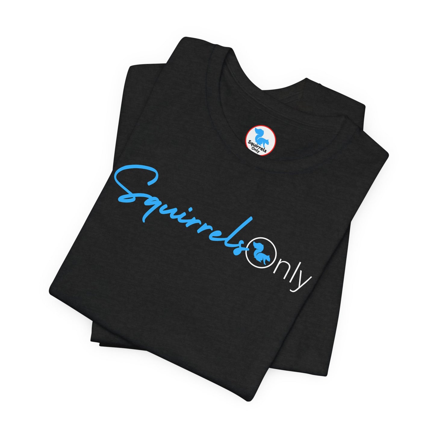 SquirrelsOnly Shirt - Unisex